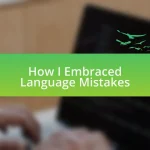 How I Embraced Language Mistakes