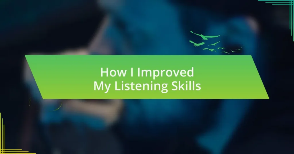 How I Improved My Listening Skills
