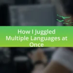 How I Juggled Multiple Languages at Once