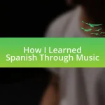How I Learned Spanish Through Music