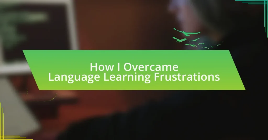 How I Overcame Language Learning Frustrations