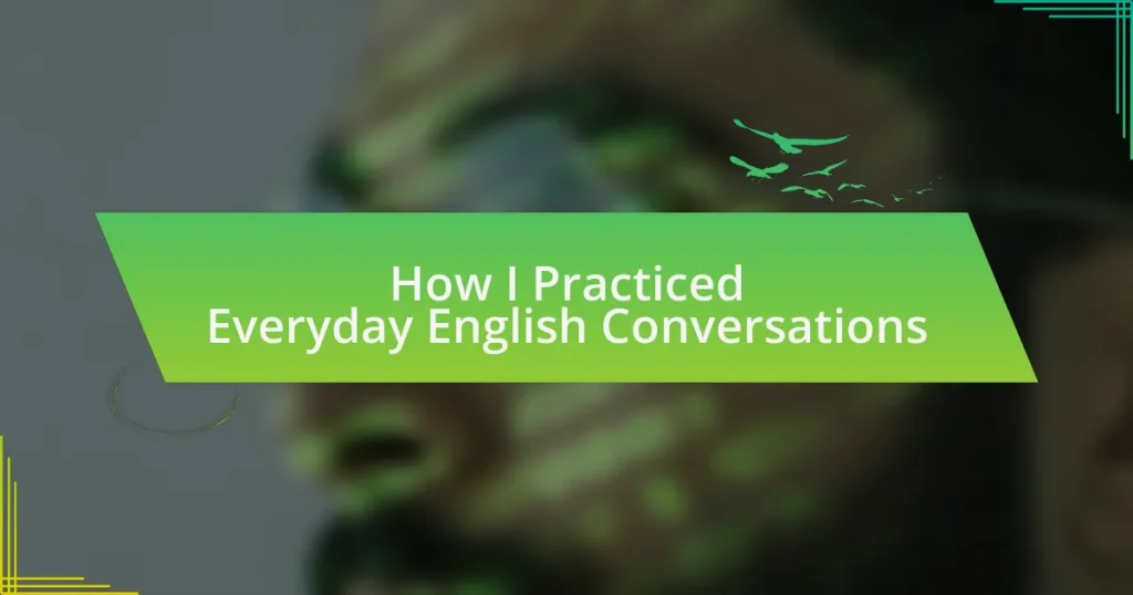 How I Practiced Everyday English Conversations