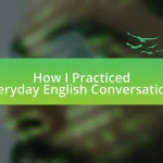 How I Practiced Everyday English Conversations