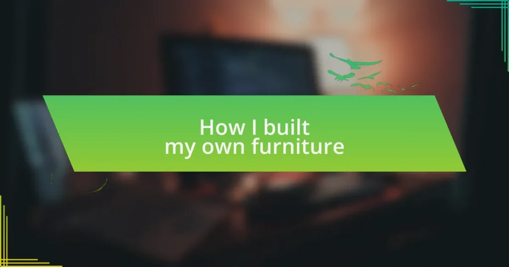 How I built my own furniture