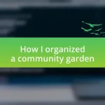 How I organized a community garden