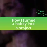 How I turned a hobby into a project
