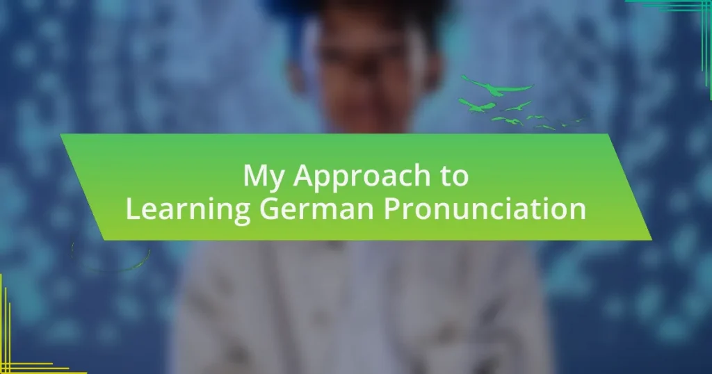 My Approach to Learning German Pronunciation