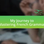 My Journey to Mastering French Grammar