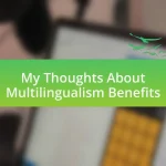 My Thoughts About Multilingualism Benefits