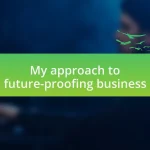 My approach to future-proofing business