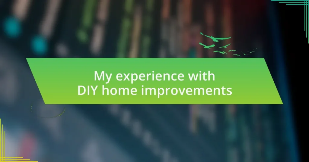 My experience with DIY home improvements