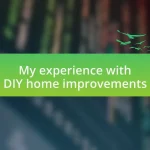 My experience with DIY home improvements