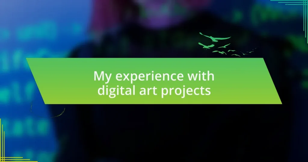 My experience with digital art projects