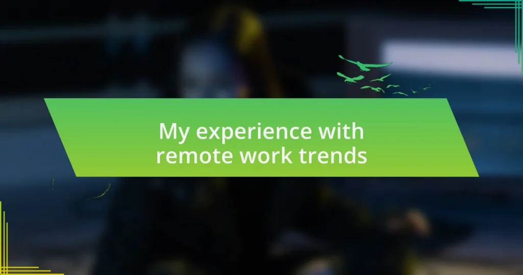 My experience with remote work trends