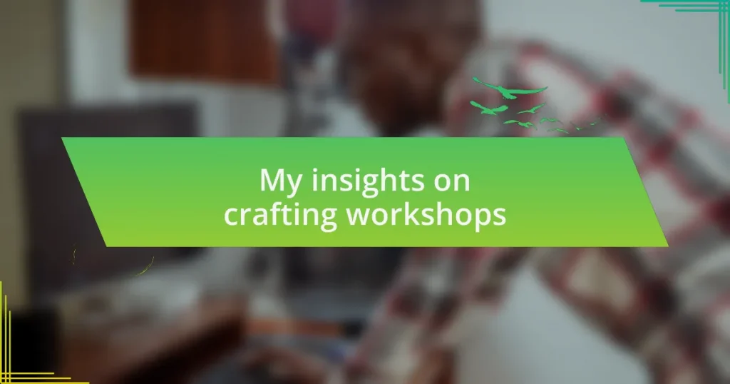 My insights on crafting workshops