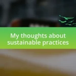 My thoughts about sustainable practices