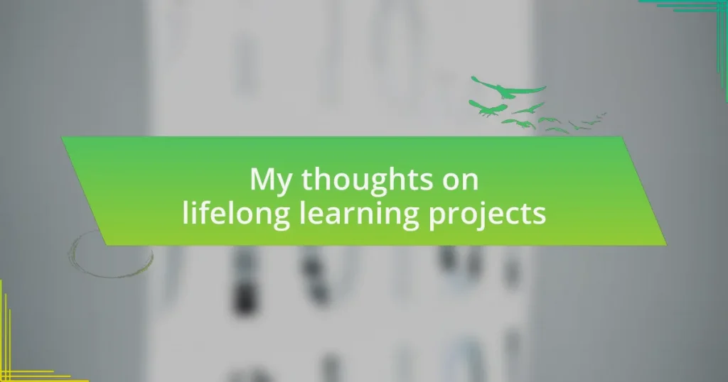 My thoughts on lifelong learning projects
