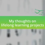 My thoughts on lifelong learning projects
