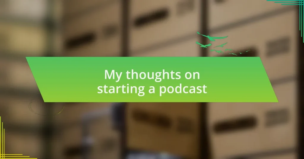 My thoughts on starting a podcast