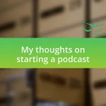 My thoughts on starting a podcast