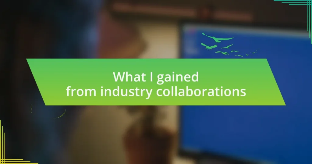 What I gained from industry collaborations