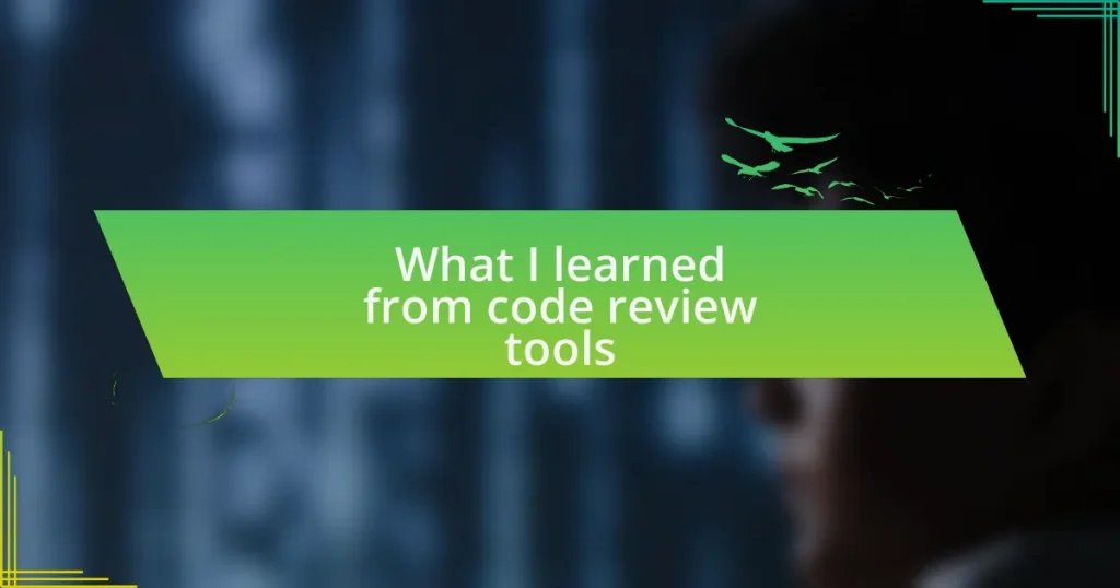 What I learned from code review tools