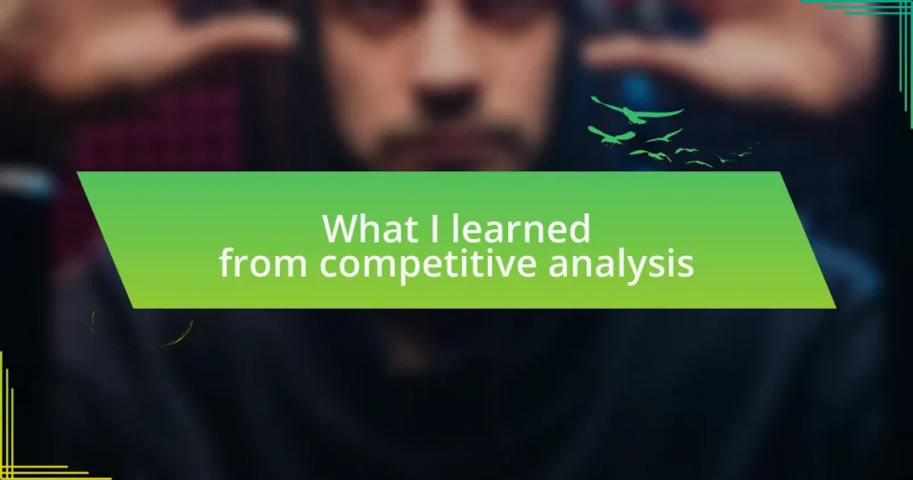 What I learned from competitive analysis