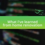 What I’ve learned from home renovation