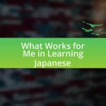 What Works for Me in Learning Japanese