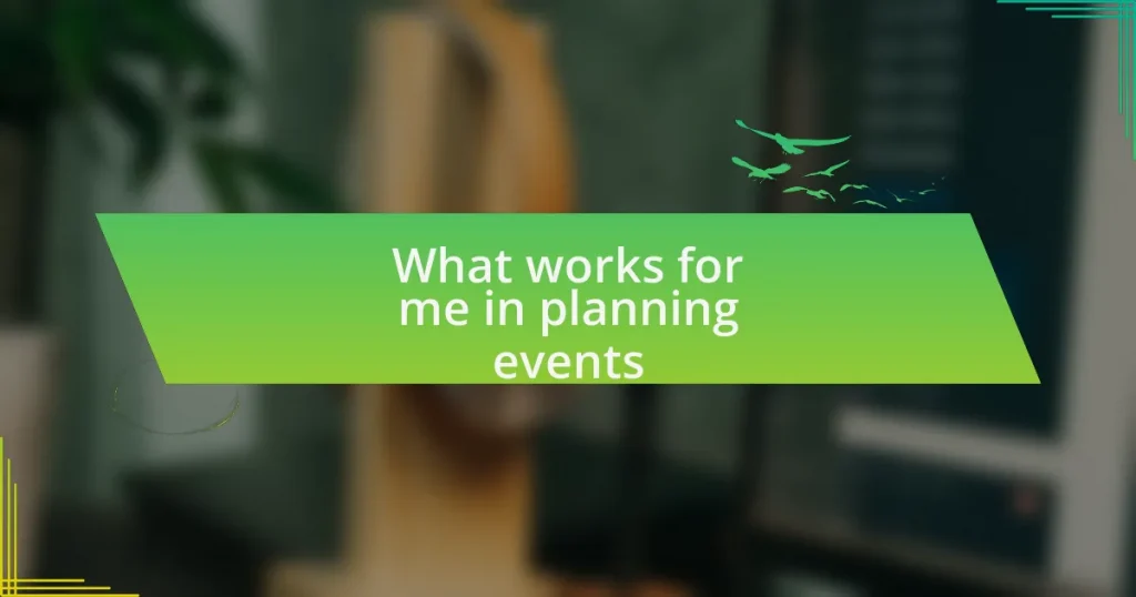 What works for me in planning events