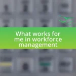 What works for me in workforce management